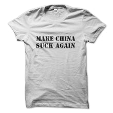 Load image into Gallery viewer, Make China Suck Again Tee
