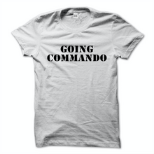Load image into Gallery viewer, Going Commando Tee
